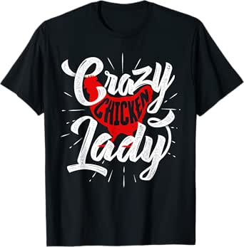 crazy chicken lady - chickens farmer farming t-shirt