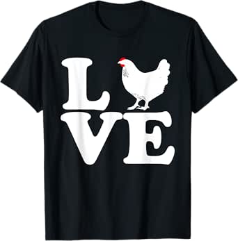 love chicken - chicken farmer farming gift t-shirt