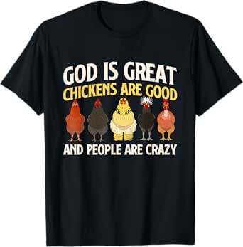 god is great chickens - farm animal poultry owner farming t-shirt
