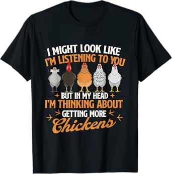i might look like i'm listening to you - chicken farm t-shirt