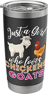 just a girl who loves chickens and goats - funny farming tumbler